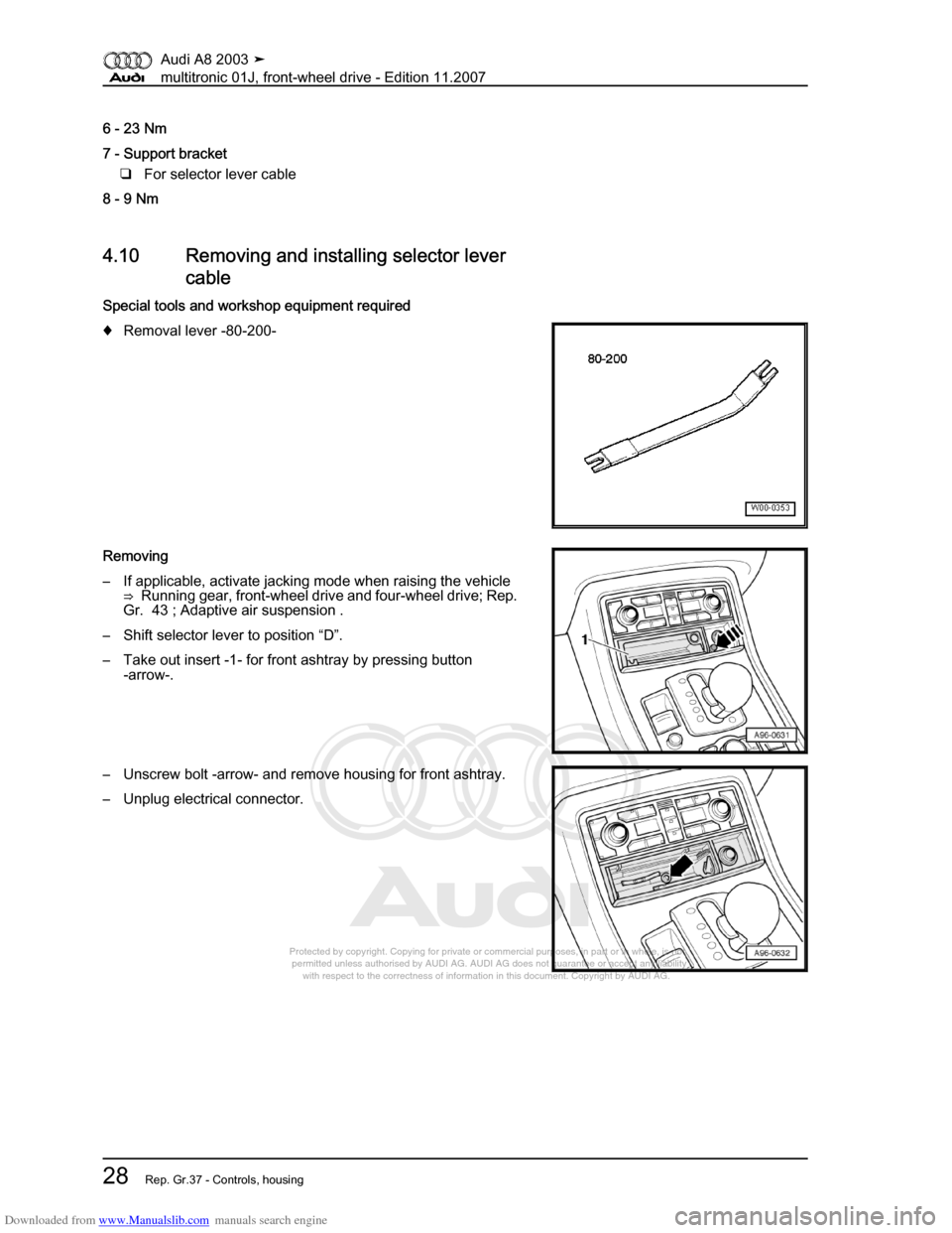 AUDI A8 2003 D3 / 2.G Multitronic System Owners Guide Downloaded from www.Manualslib.com manuals search engine 
Protected by copyright. Copying for private or commercial purposes, in p\
art or in whole, is not 
 permitted unless authorised by AUDI AG. AU