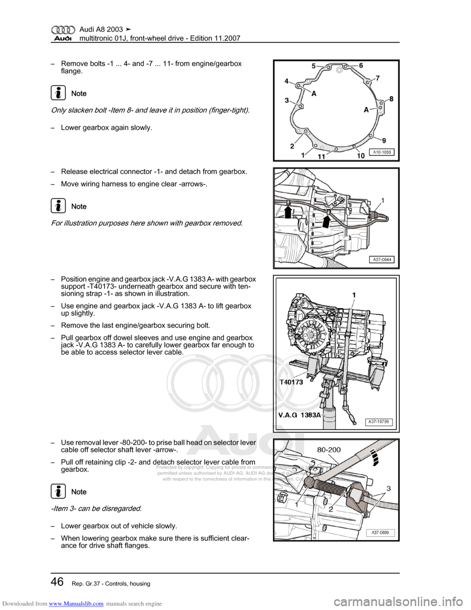 AUDI A8 2003 D3 / 2.G Multitronic System Service Manual Downloaded from www.Manualslib.com manuals search engine 
Protected by copyright. Copying for private or commercial purposes, in p\
art or in whole, is not 
 permitted unless authorised by AUDI AG. AU