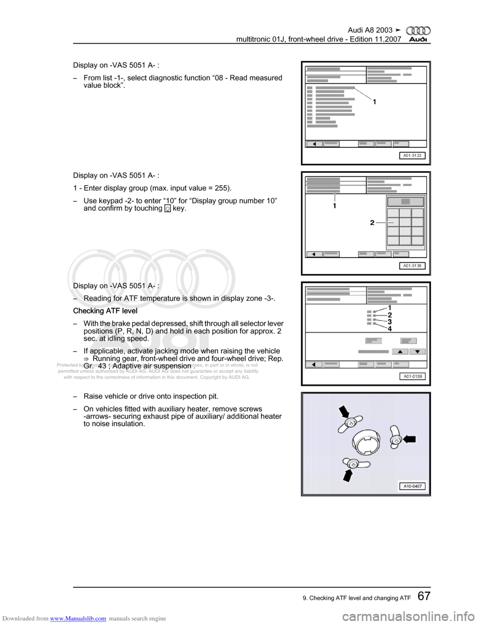AUDI A8 2003 D3 / 2.G Multitronic System Manual PDF Downloaded from www.Manualslib.com manuals search engine 
Protected by copyright. Copying for private or commercial purposes, in p\
art or in whole, is not 
 permitted unless authorised by AUDI AG. AU