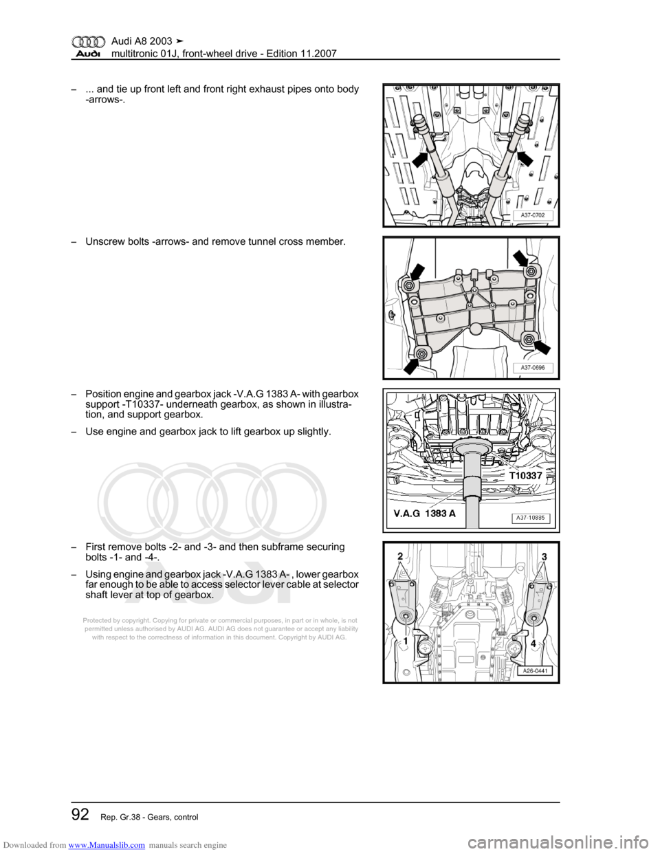 AUDI A8 2003 D3 / 2.G Multitronic System Owners Manual Downloaded from www.Manualslib.com manuals search engine 
Protected by copyright. Copying for private or commercial purposes, in p\
art or in whole, is not 
 permitted unless authorised by AUDI AG. AU