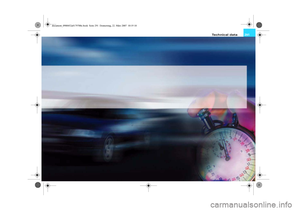 AUDI A5 2008 8T / 1.G Owners Manual 291 Technical data
document_0900452a8179700c.book Seite 291 Donnerstag, 22. März 2007 10:19 10 AUDI A5 2008 8T / 1.G Owners Manual 291 Technical data
document_0900452a8179700c.book Seite 291 Donnerstag, 22. März 2007 10:19 10