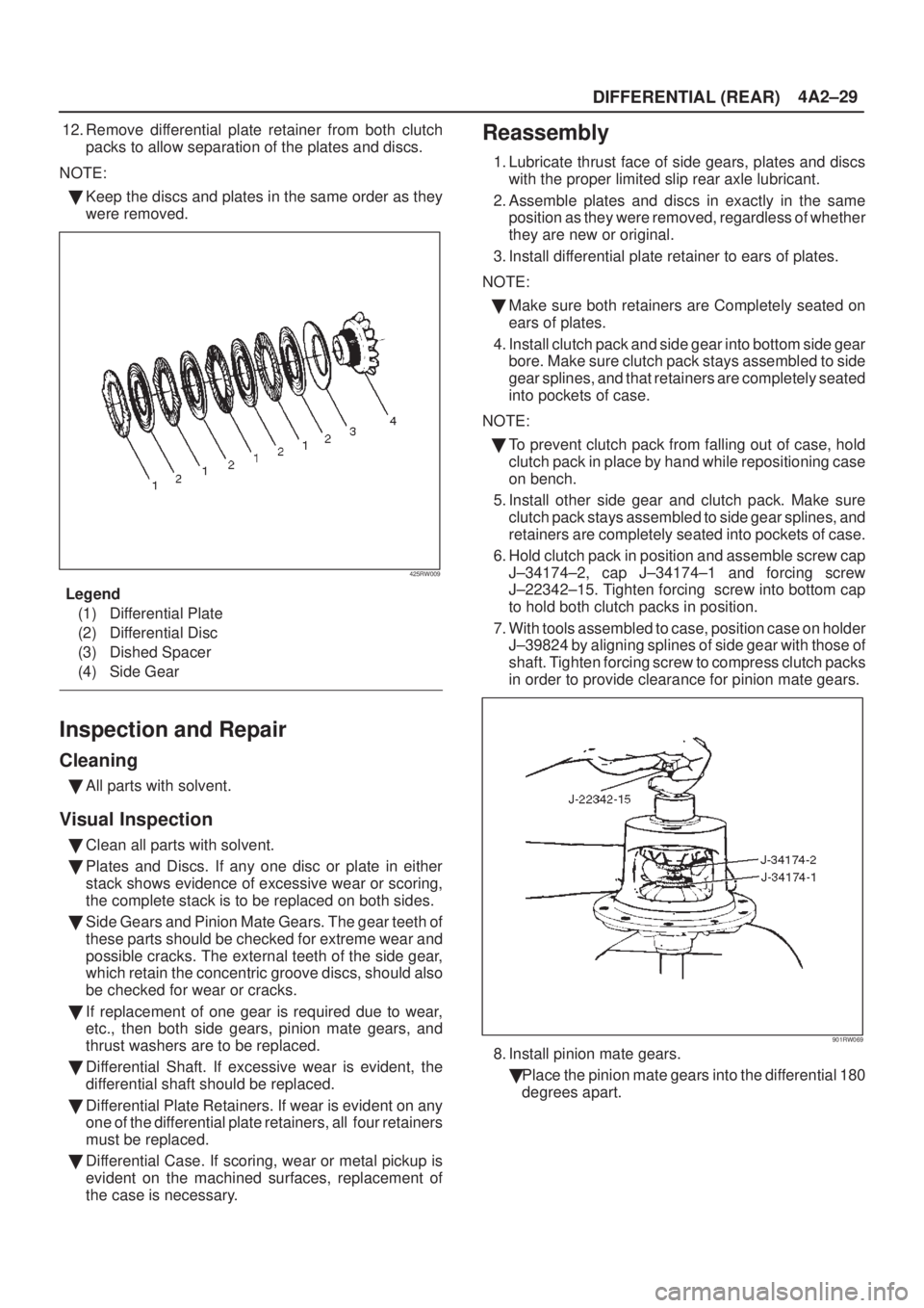 ISUZU AXIOM 2002  Service Repair Manual DIFFERENTIAL (REAR)4A2±29
12. Remove differential plate retainer from both clutch
packs to allow separation of the plates and discs.
NOTE:
Keep the discs and plates in the same order as they
were re