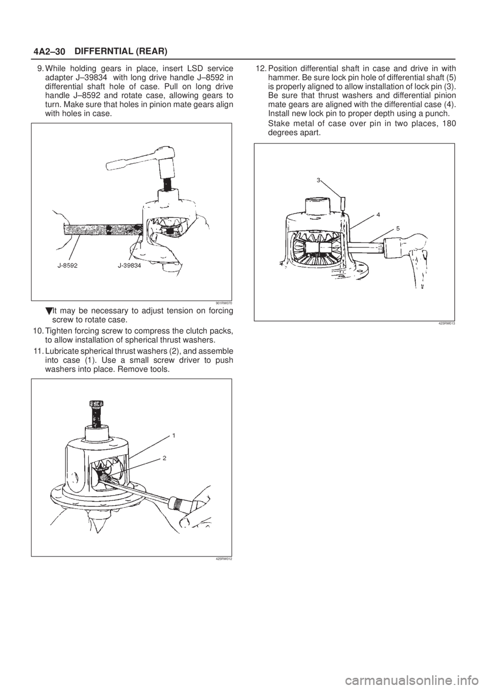 ISUZU AXIOM 2002  Service Repair Manual 4A2±30DIFFERNTIAL (REAR)
9. While holding gears in place, insert LSD service
adapter J±39834  with long drive handle J±8592 in
differential shaft hole of case. Pull on long drive
handle J±8592 and