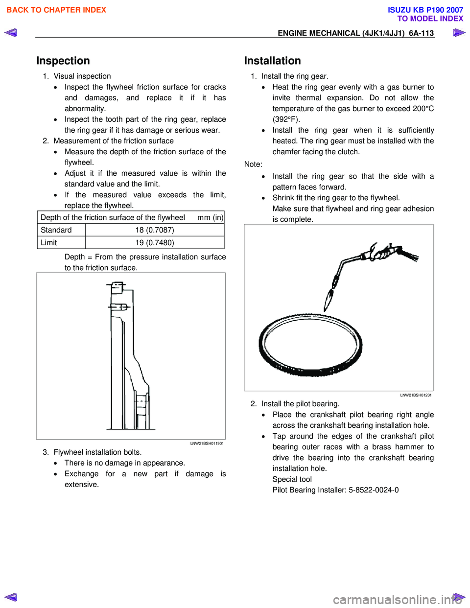 ISUZU KB P190 2007  Workshop Repair Manual ENGINE MECHANICAL (4JK1/4JJ1)  6A-113 
Inspection 
1. Visual inspection 
•  Inspect the flywheel friction surface for cracks
and damages, and replace it if it has 
abnormality. 
•   Inspect the to