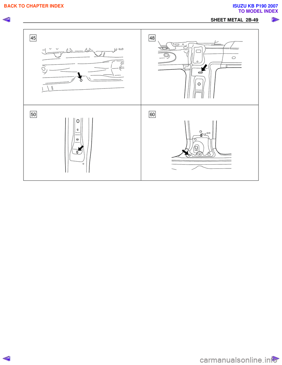 ISUZU KB P190 2007  Workshop Repair Manual SHEET METAL  2B-49 
  
 
 
   
  
 
 
 
 
   
  
 
 
 
 
4845
6050
 
BACK TO CHAPTER INDEX
TO MODEL INDEX
ISUZU KB P190 2007 