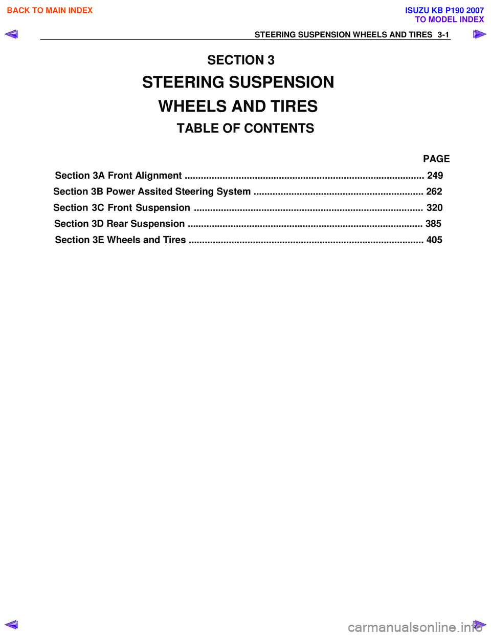 ISUZU KB P190 2007  Workshop User Guide STEERING SUSPENSION WHEELS AND TIRES 3-1  
SECTI ON 3  
STEERING SUSPENSION
TA BLE OF CONTENTS 
Section 3A  Front A lignment  ................................................... ......................