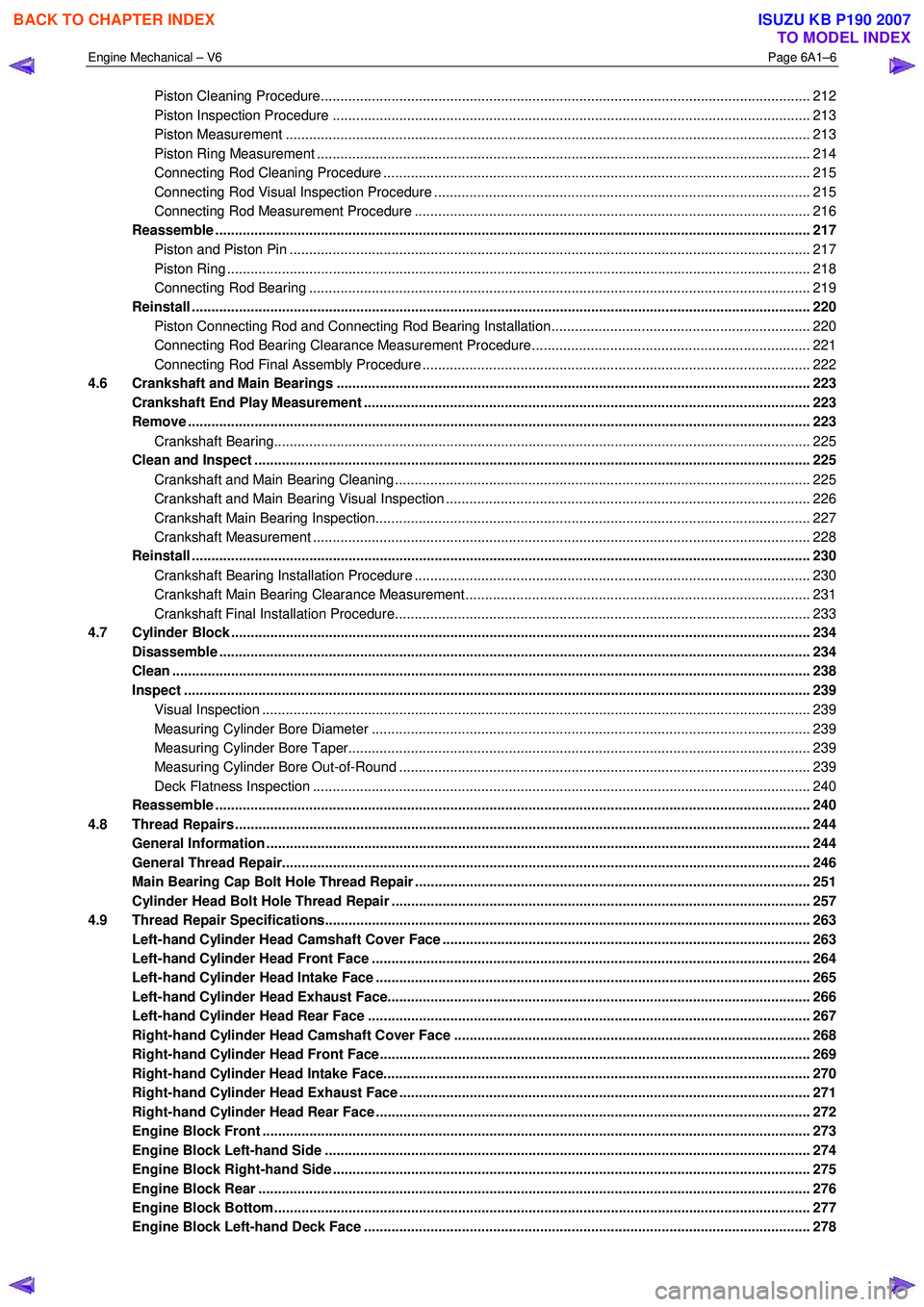 ISUZU KB P190 2007 Workshop Repair Manual Engine Mechanical – V6 Page 6A1–6
Piston Cleaning Procedure............................................................................................................................. 212
Pis ISUZU KB P190 2007 Workshop Repair Manual Engine Mechanical – V6 Page 6A1–6
Piston Cleaning Procedure............................................................................................................................. 212
Pis