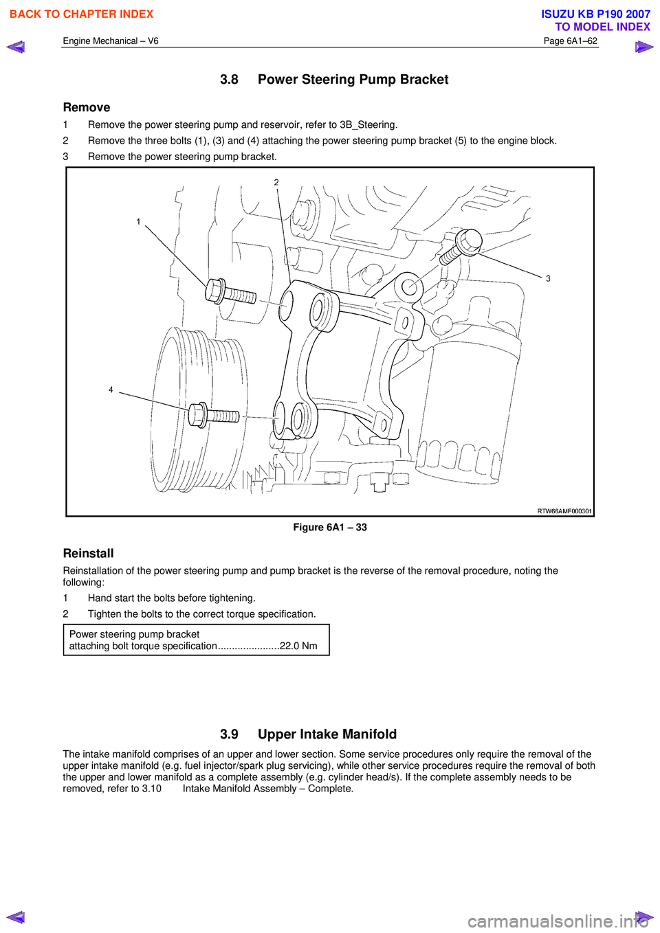 ISUZU KB P190 2007 Workshop Repair Manual Engine Mechanical – V6 Page 6A1–62
3.8 Power Steering Pump Bracket
Remove
1 Remove the power steering pump and reservoir, refer to 3B_Steering.
2 Remove the three bolts (1), (3) and (4) ISUZU KB P190 2007 Workshop Repair Manual Engine Mechanical – V6 Page 6A1–62
3.8 Power Steering Pump Bracket
Remove
1 Remove the power steering pump and reservoir, refer to 3B_Steering.
2 Remove the three bolts (1), (3) and (4)