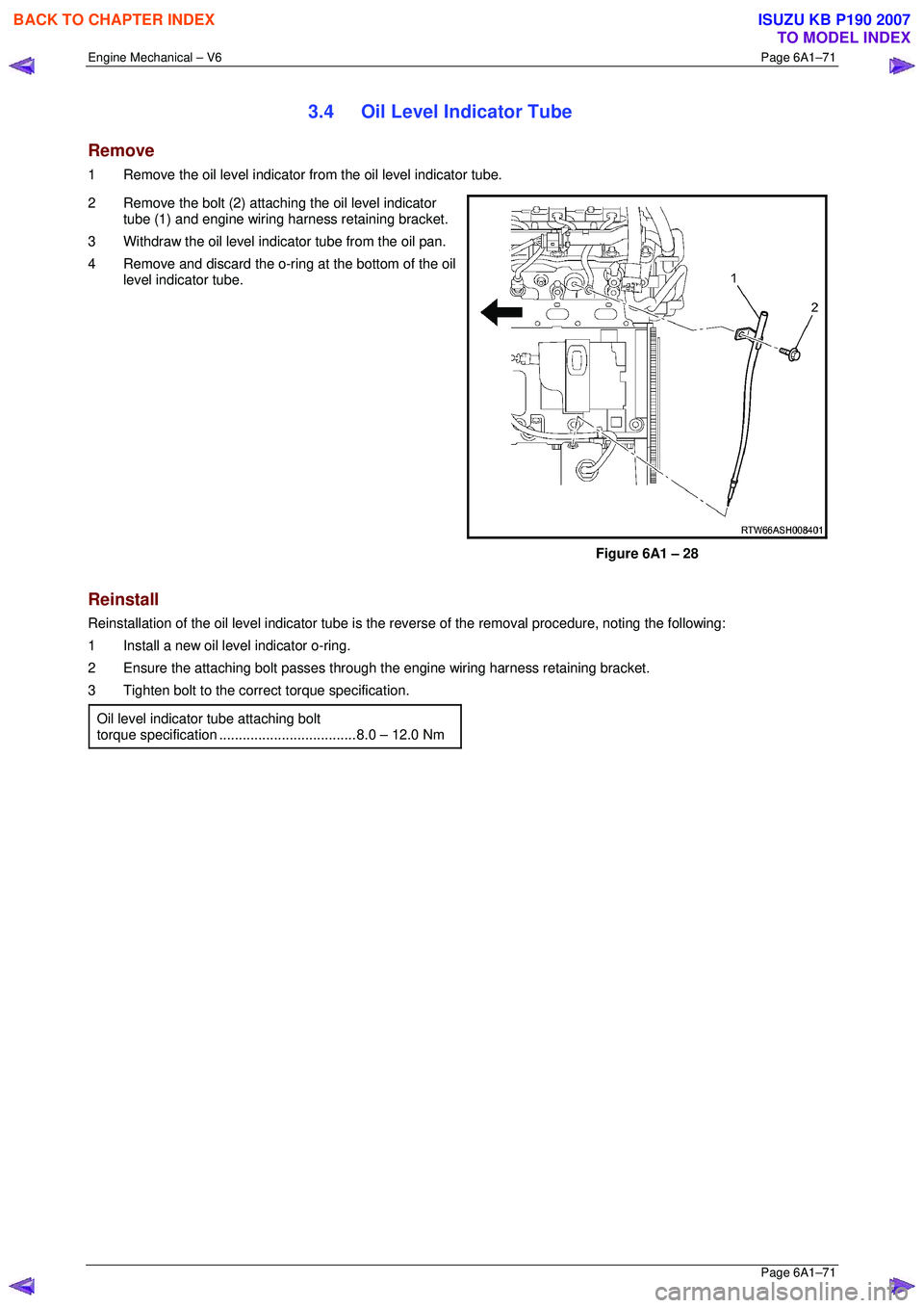 ISUZU KB P190 2007 Workshop Repair Manual Engine Mechanical – V6 Page 6A1–71
Page 6A1–71
3.4 Oil Level Indicator Tube
Remove
1 Remove the oil level indicator from the oil level indicator tube.
2 Remove the bolt (2) attaching t ISUZU KB P190 2007 Workshop Repair Manual Engine Mechanical – V6 Page 6A1–71
Page 6A1–71
3.4 Oil Level Indicator Tube
Remove
1 Remove the oil level indicator from the oil level indicator tube.
2 Remove the bolt (2) attaching t