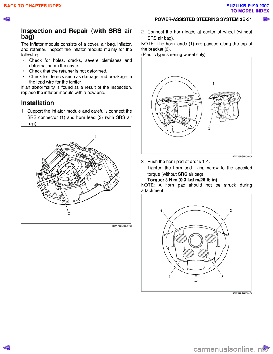 ISUZU KB P190 2007  Workshop Repair Manual POWER-ASSISTED STEERING SYSTEM 3B-31 
Inspection and Repair (with SRS air
bag) 
The inflator module consists of a cover, air bag, inflator, 
and retainer. Inspect the inflator module mainly for the
fo