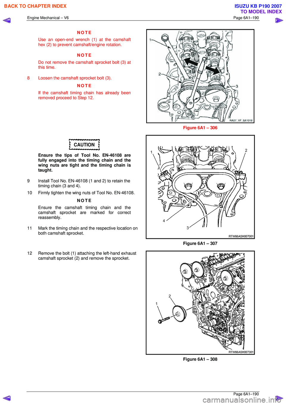 ISUZU KB P190 2007 Workshop Repair Manual Engine Mechanical – V6 Page 6A1–190
Page 6A1–190
NOTE
Use an open-end wrench (1) at the camshaft
hex (2) to prevent camshaft/engine rotation.
NOTE
Do not remove the cams haft sprocket bo ISUZU KB P190 2007 Workshop Repair Manual Engine Mechanical – V6 Page 6A1–190
Page 6A1–190
NOTE
Use an open-end wrench (1) at the camshaft
hex (2) to prevent camshaft/engine rotation.
NOTE
Do not remove the cams haft sprocket bo