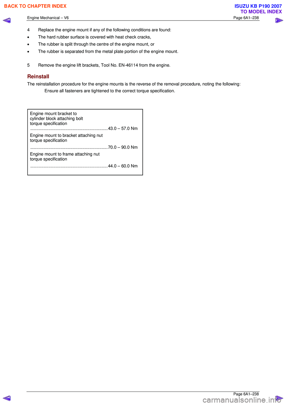 ISUZU KB P190 2007 Workshop Repair Manual Engine Mechanical – V6 Page 6A1–238
Page 6A1–238
4 Replace the engine mount if any of the following conditions are found:
• The hard rubber surface is cove red with heat check cracks,
â ISUZU KB P190 2007 Workshop Repair Manual Engine Mechanical – V6 Page 6A1–238
Page 6A1–238
4 Replace the engine mount if any of the following conditions are found:
• The hard rubber surface is cove red with heat check cracks,
â