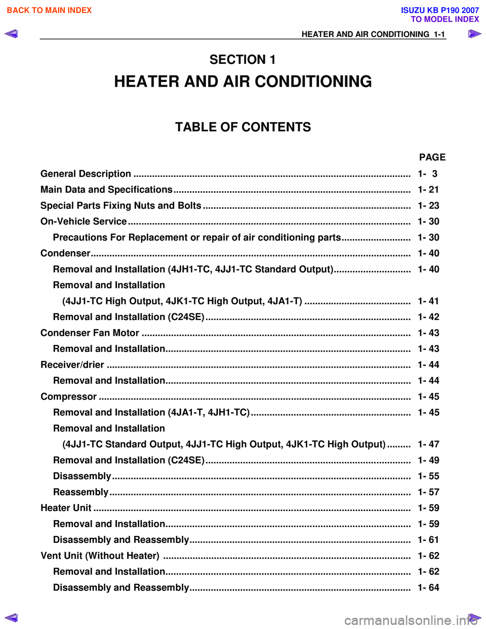 ISUZU KB P190 2007  Workshop Repair Manual HEATER AND AIR CONDITIONING  1-1 
SECTION 1 
HEATER AND AIR CONDITIONING 
TABLE OF CONTENTS 
PAGE 
General Description .................................................................................