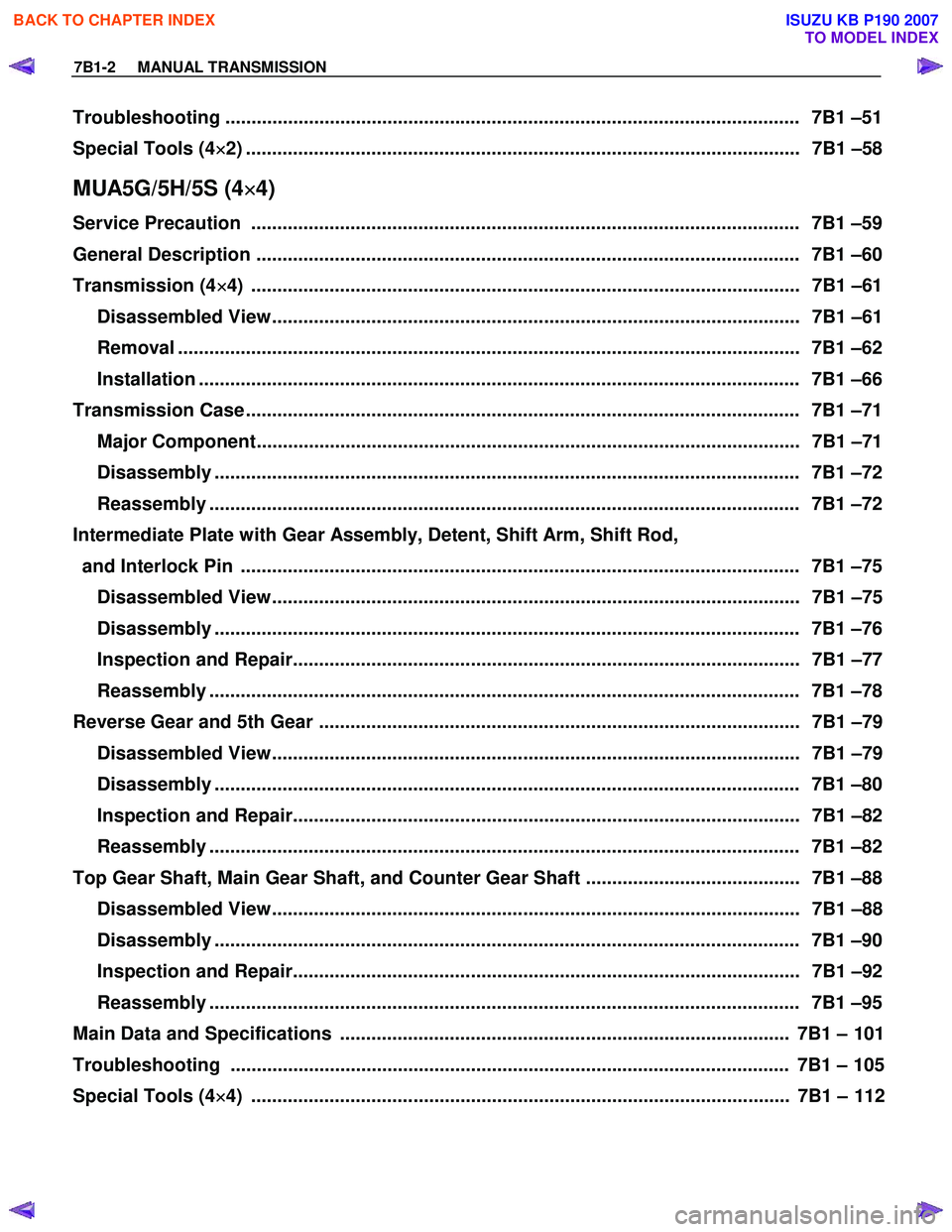 ISUZU KB P190 2007  Workshop Repair Manual 7B1-2     MANUAL TRANSMISSION 
Troubleshooting ..............................................................................................................  7 B1 –51 
Special Tools (4 ×
×× 
×

