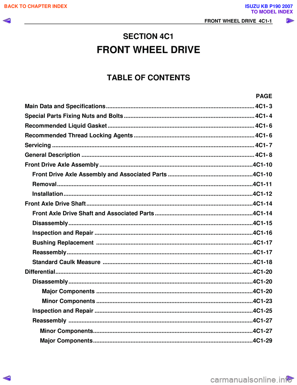 ISUZU KB P190 2007  Workshop User Guide FRONT WHEEL DRIVE  4C1-1 
SECTION 4C1 
FRONT WHEEL DRIVE 
TABLE OF CONTENTS 
 PAGE 
Main Data and Specifications .......................................................................................
