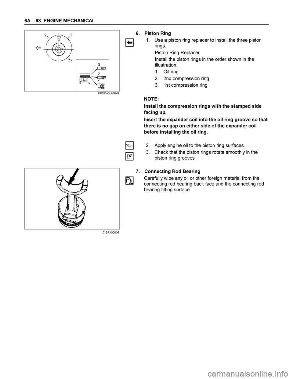ISUZU TF SERIES 2004 Manual PDF 6A – 98 ENGINE MECHANICAL
RTW36ASH002001
6. Piston Ring
1. Use a piston ring replacer to install the three piston ISUZU TF SERIES 2004 Manual PDF 6A – 98 ENGINE MECHANICAL
RTW36ASH002001
6. Piston Ring
1. Use a piston ring replacer to install the three piston