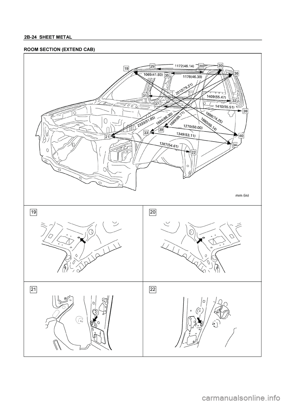ISUZU TF SERIES 2004 Workshop Manual 2B-24 SHEET METAL
ROOM SECTION (EXTEND CAB)
19 20
21 22
ISUZU TF SERIES 2004 Workshop Manual 2B-24 SHEET METAL
ROOM SECTION (EXTEND CAB)
19 20
21 22