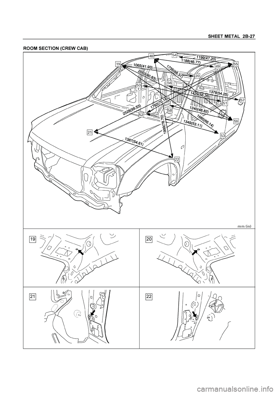 ISUZU TF SERIES 2004 Workshop Manual SHEET METAL 2B-27
ROOM SECTION (CREW CAB)
19 20
21 22
ISUZU TF SERIES 2004 Workshop Manual SHEET METAL 2B-27
ROOM SECTION (CREW CAB)
19 20
21 22