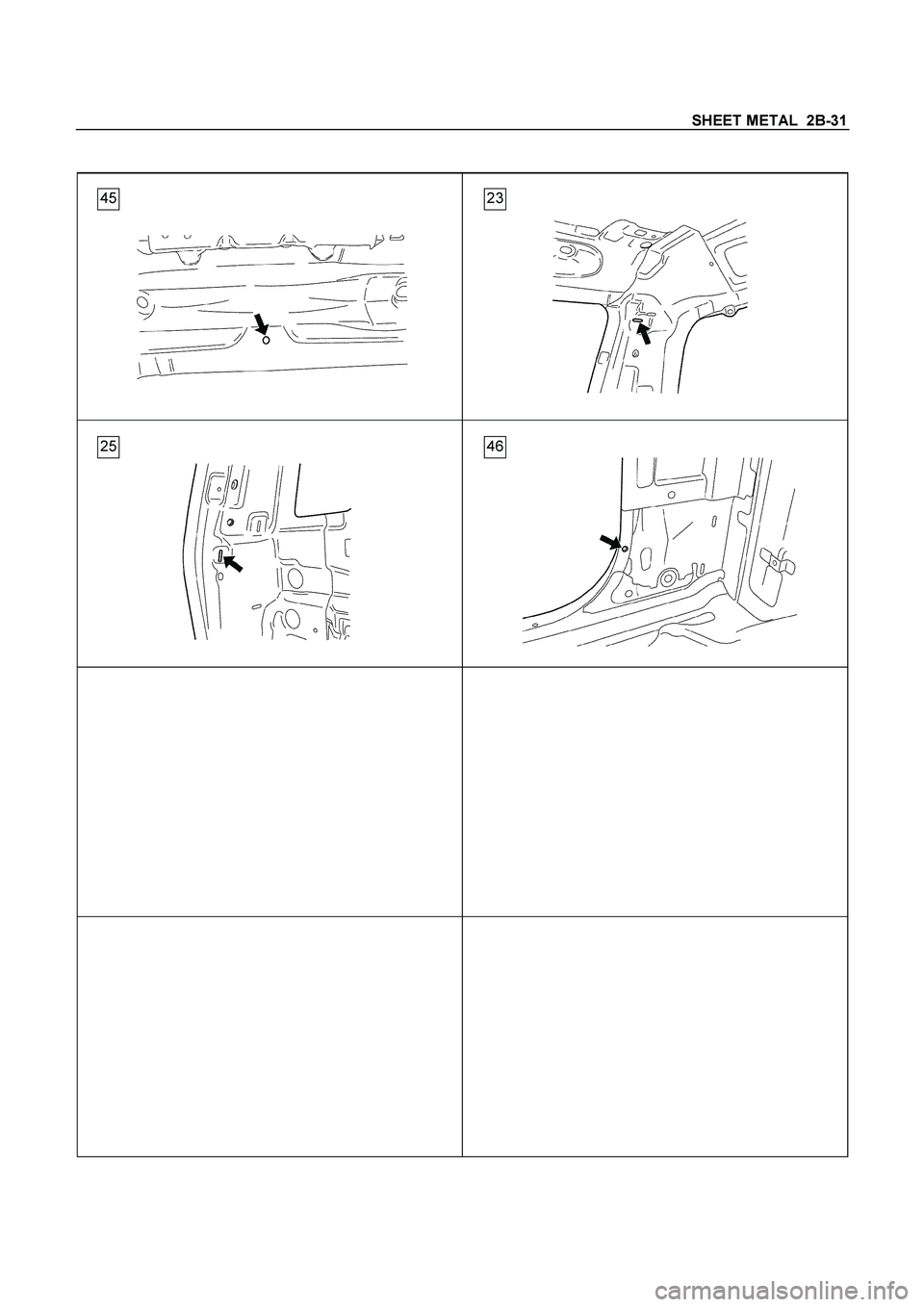 ISUZU TF SERIES 2004  Workshop Manual SHEET METAL  2B-31
 
 
  
 
 
  
  
 
 
 
 
  
  
 
 
 
 
 
 
 
 
 
 
 
 
 
 
  
 
 
 
 
 
 
 
 
 
 
 
 
 
 
 
  
 
 
 
45 23
25 46
 
  