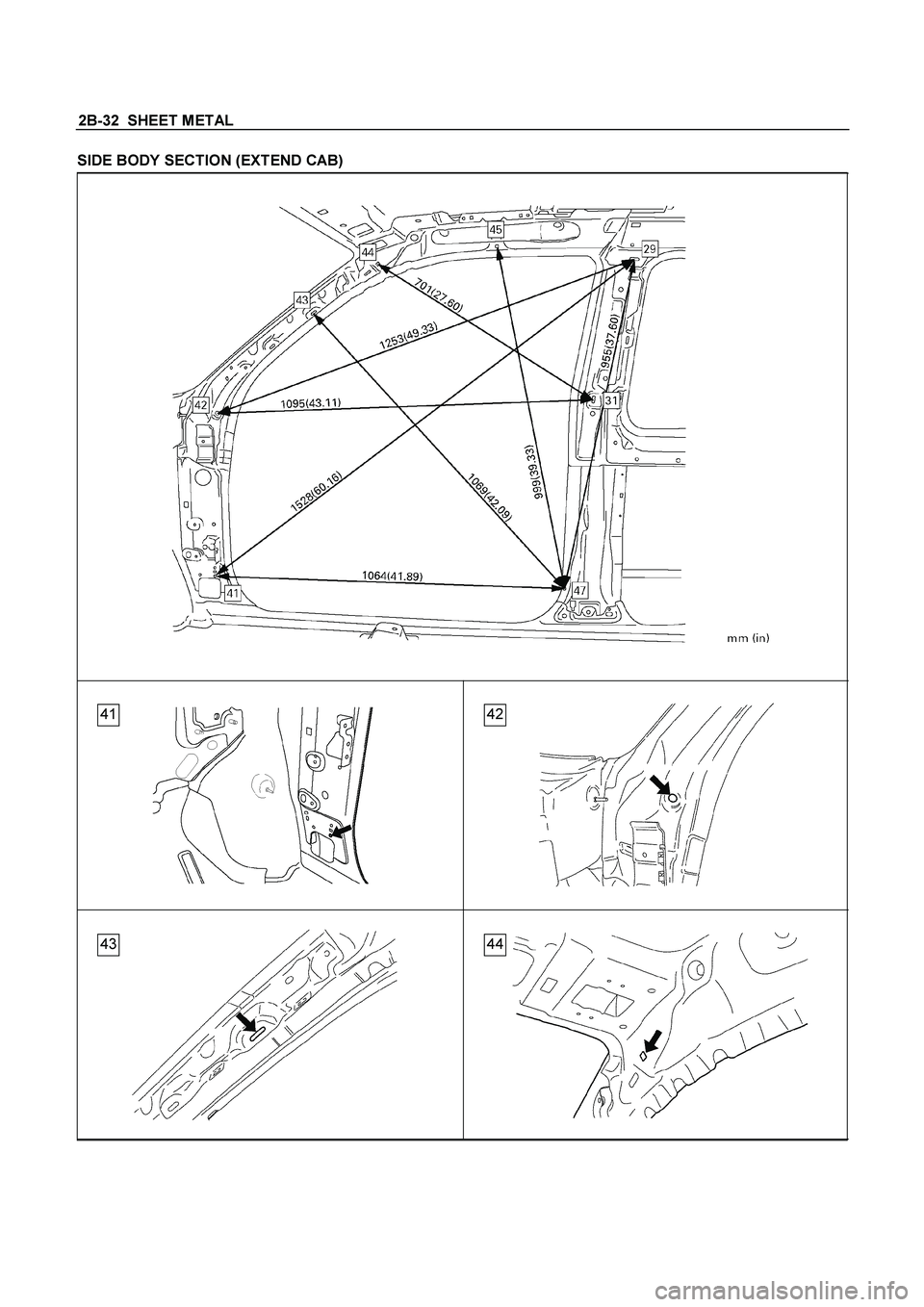 ISUZU TF SERIES 2004 Workshop Manual 2B-32 SHEET METAL
SIDE BODY SECTION (EXTEND CAB)
41 42
43 44
ISUZU TF SERIES 2004 Workshop Manual 2B-32 SHEET METAL
SIDE BODY SECTION (EXTEND CAB)
41 42
43 44