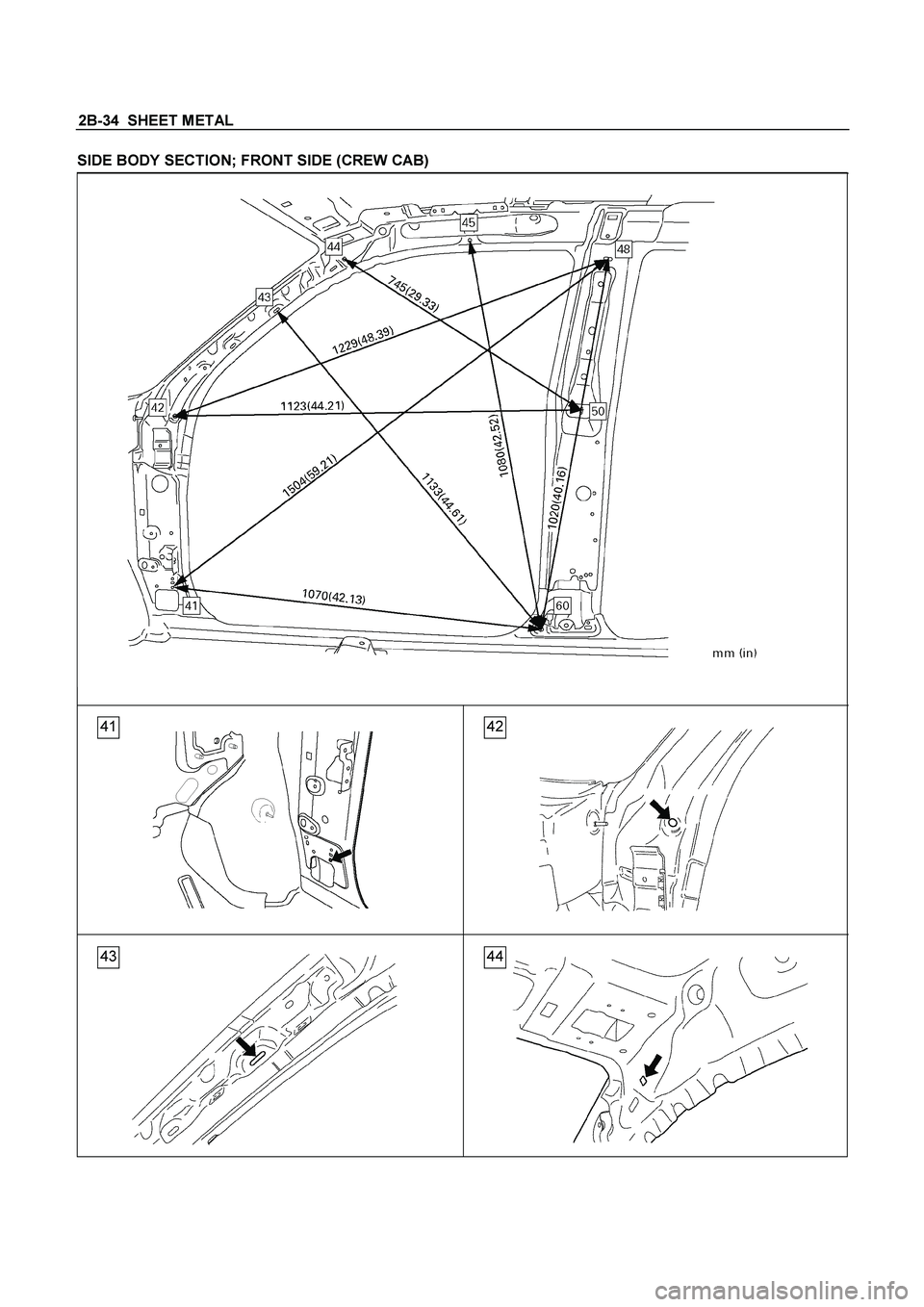 ISUZU TF SERIES 2004 Workshop Manual 2B-34 SHEET METAL
SIDE BODY SECTION; FRONT SIDE (CREW CAB)
41 42
43 44
ISUZU TF SERIES 2004 Workshop Manual 2B-34 SHEET METAL
SIDE BODY SECTION; FRONT SIDE (CREW CAB)
41 42
43 44