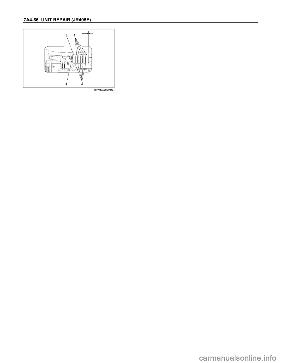 ISUZU TF SERIES 2004  Workshop Manual 7A4-66  UNIT REPAIR (JR405E) 
  
 
 
RTW47ASH000401 
 
 
  