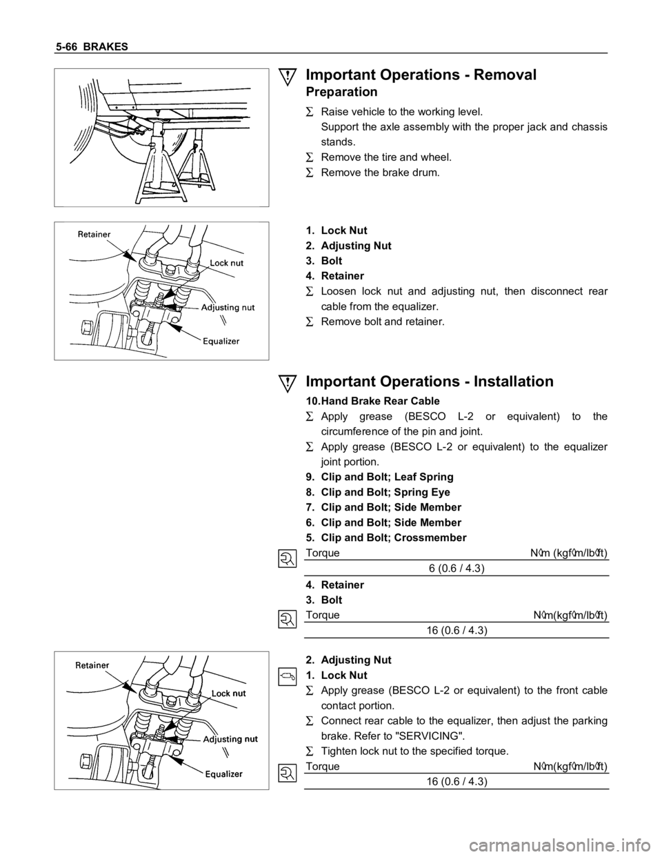 ISUZU TFS SERIES 1997 Manual Online 5-66 BRAKES
Important Operations - Removal
Preparation
Raise vehicle to the working level.
Support the axle assembly with the proper jack and chassis
stands.
Remove the tire and wheel.
Remove the bra ISUZU TFS SERIES 1997 Manual Online 5-66 BRAKES
Important Operations - Removal
Preparation
Raise vehicle to the working level.
Support the axle assembly with the proper jack and chassis
stands.
Remove the tire and wheel.
Remove the bra