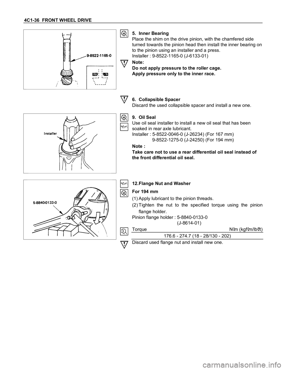 ISUZU TFS SERIES 1997  Workshop Manual 4C1-36  FRONT WHEEL DRIVE
5. Inner Bearing
Place the shim on the drive pinion, with the chamfered side
turned towards the pinion head then install the inner bearing on
to the pinion using an installer
