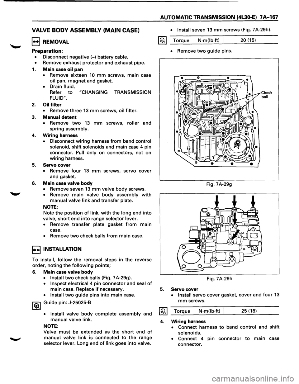 ISUZU TROOPER 1995 Owners Manual VALVE BODY ASSEMBLY (MAIN CASE) 
1••1 REMOVAL 
Preparation: 
• Disconnect  negative (-) battery  cable. 
• Remove  exhaust protector  and exhaust  pipe. 
1. Main case oil pan 
• Remove  sixt