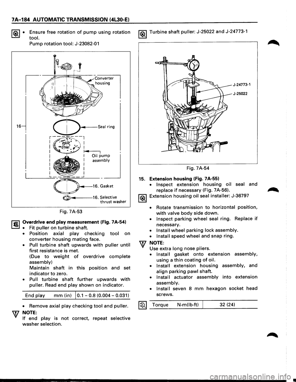 ISUZU TROOPER 1995 Workshop Manual 7A-184 AUTOMATIC TRANSMISSION (4L30-E)
~· Ensure free rotation of pump using rotation
tool.
16
Pump rotation tool: J-23082-01
-----16. Selective thrust washer
Fig. 7A-53
lfil Overdrive end ISUZU TROOPER 1995 Workshop Manual 7A-184 AUTOMATIC TRANSMISSION (4L30-E)
~· Ensure free rotation of pump using rotation
tool.
16
Pump rotation tool: J-23082-01
-----16. Selective thrust washer
Fig. 7A-53
lfil Overdrive end