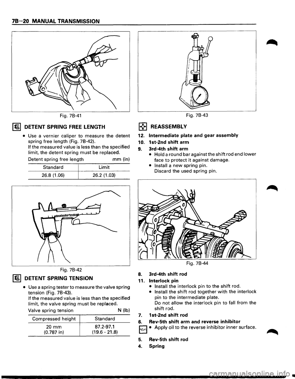 ISUZU TROOPER 1995 Workshop Manual 78-20 MANUAL TRANSMISSION
Fig. 78-41
~ DETENT SPRING FREE LENGTH
• Use a vernier caliper to measure the detent
spring free length (Fig. 78-42).
If the measured value is less than the spe ISUZU TROOPER 1995 Workshop Manual 78-20 MANUAL TRANSMISSION
Fig. 78-41
~ DETENT SPRING FREE LENGTH
• Use a vernier caliper to measure the detent
spring free length (Fig. 78-42).
If the measured value is less than the spe
