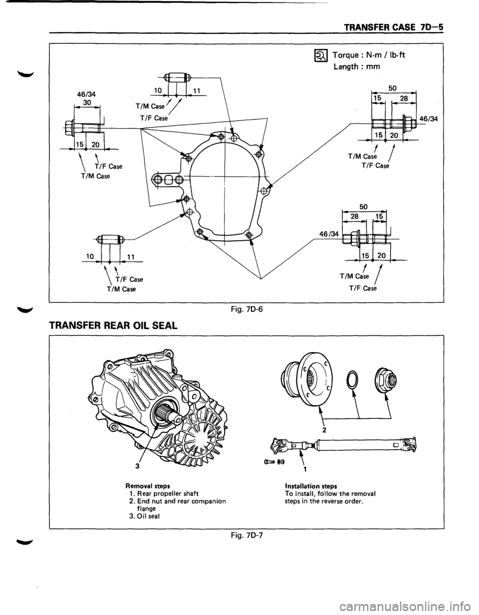 ISUZU TROOPER 1995 Workshop Manual 46/34
30
T/F Case
T/M case
+/F Case
T/M Case
TRANSFER REAR OIL SEAL
Removal steps
1. Rear propeller shaft
2. End nut and rear companion
flange
3.
Oil seal
Fig. 70-6
Fig. 70-7
1 ISUZU TROOPER 1995 Workshop Manual 46/34
30
T/F Case
T/M case
+/F Case
T/M Case
TRANSFER REAR OIL SEAL
Removal steps
1. Rear propeller shaft
2. End nut and rear companion
flange
3.
Oil seal
Fig. 70-6
Fig. 70-7
1