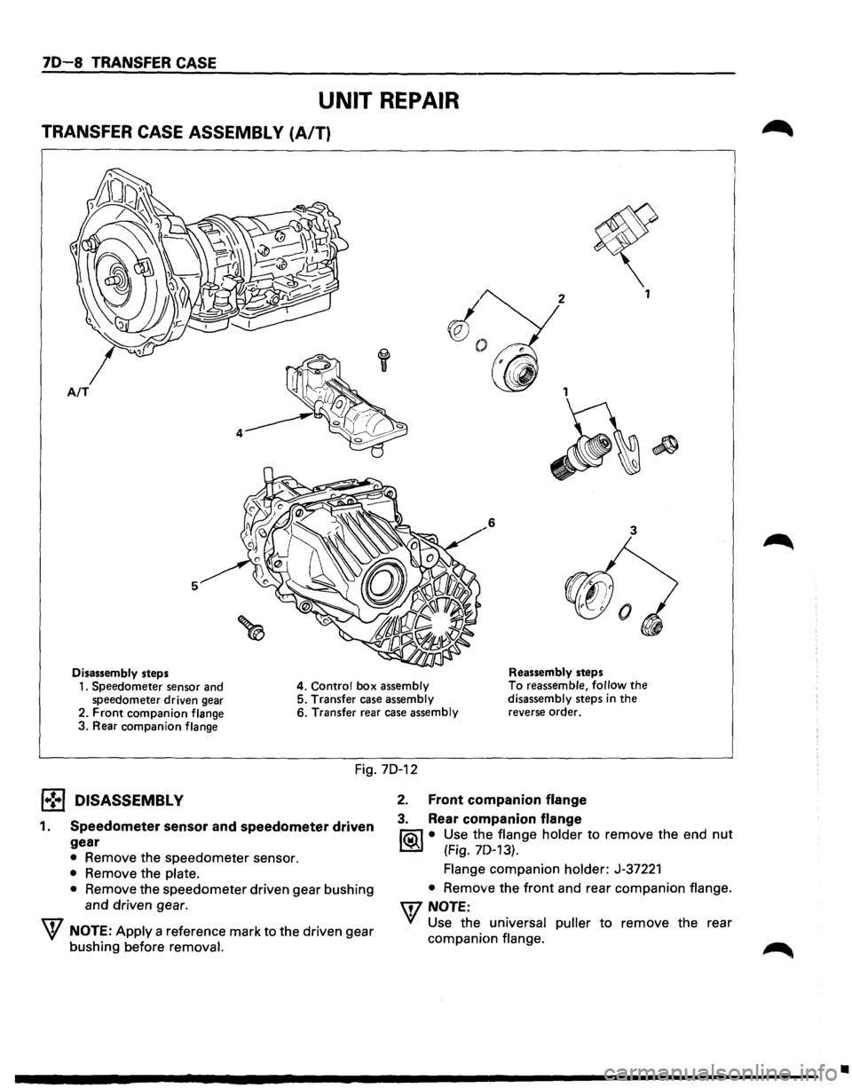 ISUZU TROOPER 1995 Workshop Manual 70-8 TRANSFER CASE
UNIT REPAIR
TRANSFER CASE ASSEMBLY (A/T)
1
A/T
3
5
Disassembly steps Reassembly
steps
1. Speedometer sensor and
speedometer driven gear 4. Control box assembly To rea ISUZU TROOPER 1995 Workshop Manual 70-8 TRANSFER CASE
UNIT REPAIR
TRANSFER CASE ASSEMBLY (A/T)
1
A/T
3
5
Disassembly steps Reassembly
steps
1. Speedometer sensor and
speedometer driven gear 4. Control box assembly To rea