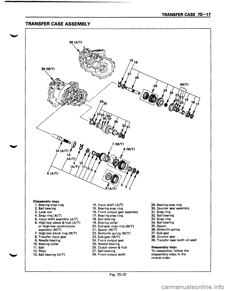ISUZU TROOPER 1995 Workshop Manual TRANSFER CASE ASSEMBL V
39 (AfT)
39
(MIT)
Disassembly steps
1. Bearing snap ring
2.
Sail bearing 3. Lock nut 4. Snap ring (AIT) 5. Input shaft assembly (AIT) 6. High-low sleeve & hub (AIT) ISUZU TROOPER 1995 Workshop Manual TRANSFER CASE ASSEMBL V
39 (AfT)
39
(MIT)
Disassembly steps
1. Bearing snap ring
2.
Sail bearing 3. Lock nut 4. Snap ring (AIT) 5. Input shaft assembly (AIT) 6. High-low sleeve & hub (AIT)