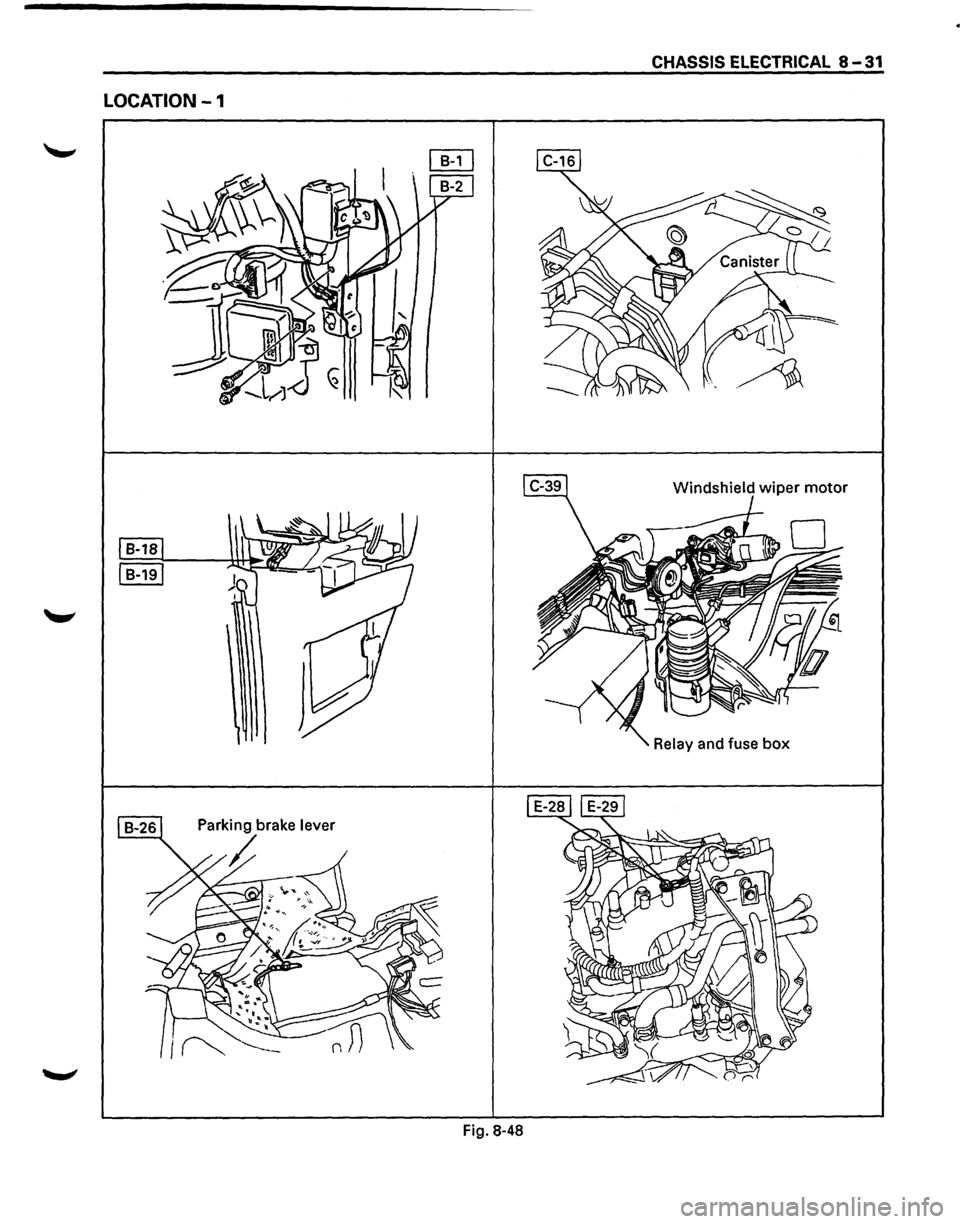 ISUZU TROOPER 1995 Workshop Manual CHASSIS ELECTRICAL 8-31
LOCATION-1
Relay and fuse box
Fig. 8-48 ISUZU TROOPER 1995 Workshop Manual CHASSIS ELECTRICAL 8-31
LOCATION-1
Relay and fuse box
Fig. 8-48