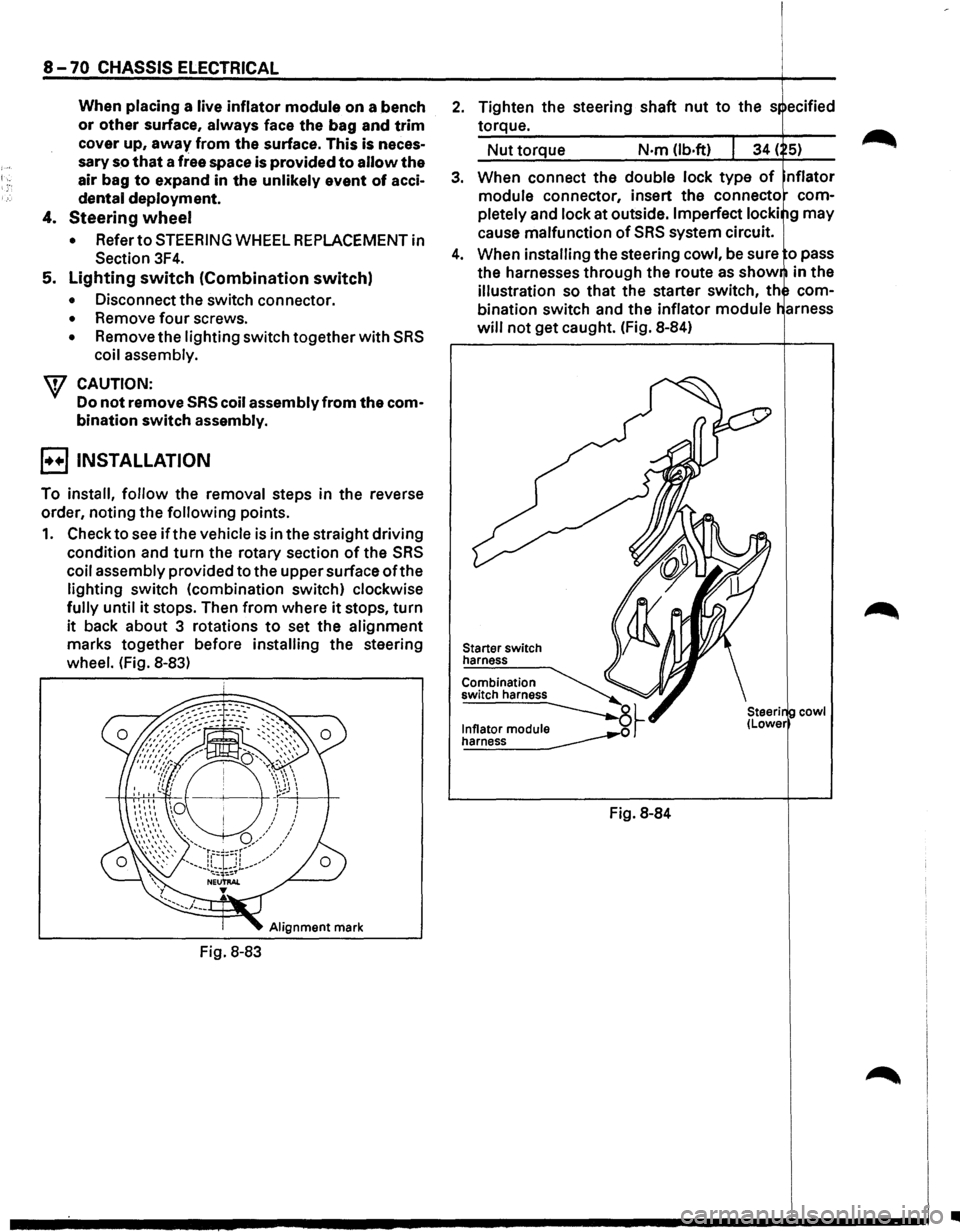 ISUZU TROOPER 1995 Workshop Manual I ..
8 -70 CHASSIS ELECTRICAL
When placing a live inflator module on a bench
or other surface, always face the bag and trim
cover up, away from the surface. This is neces
sary so that a fre ISUZU TROOPER 1995 Workshop Manual I ..
8 -70 CHASSIS ELECTRICAL
When placing a live inflator module on a bench
or other surface, always face the bag and trim
cover up, away from the surface. This is neces
sary so that a fre