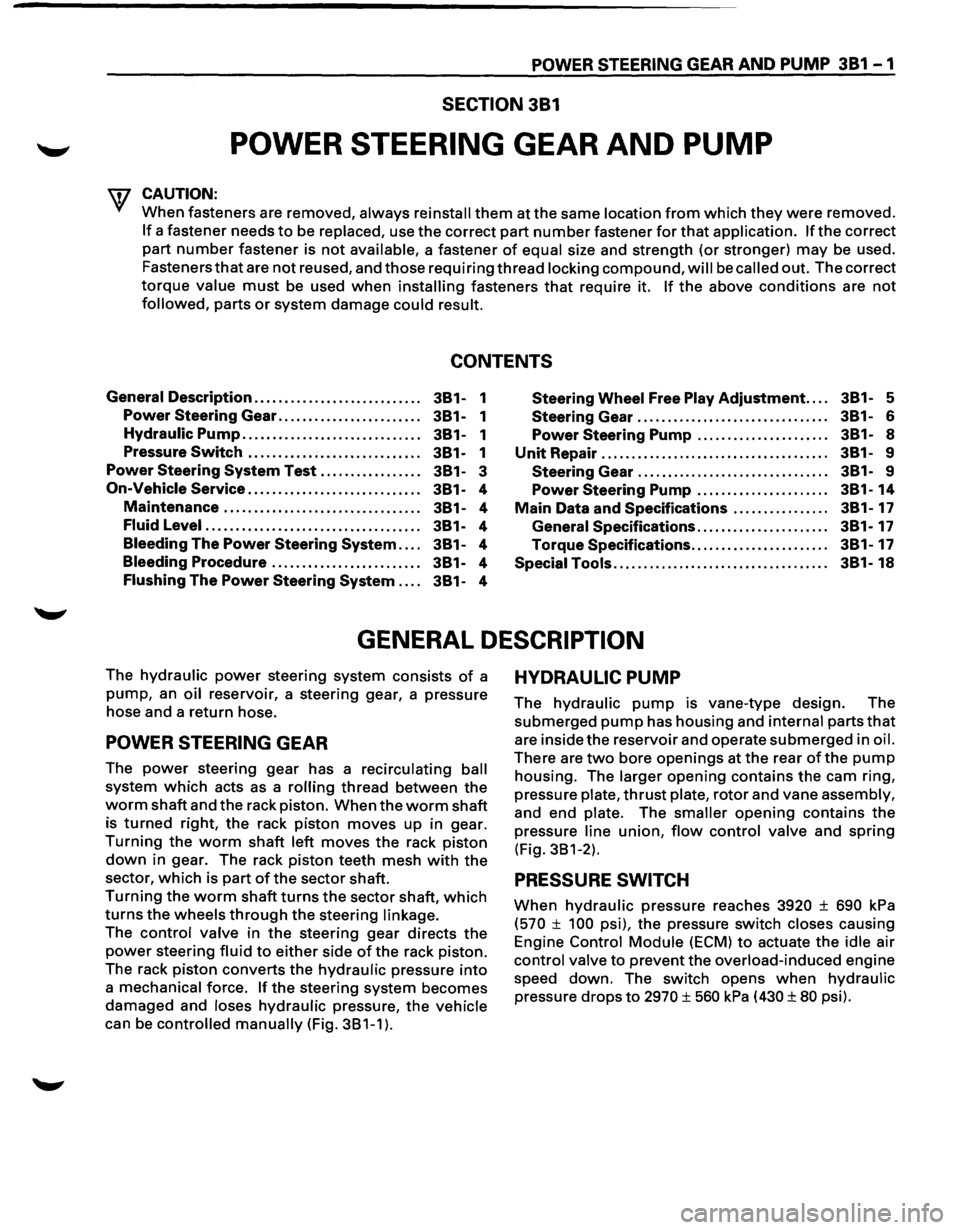 ISUZU TROOPER 1995 Workshop Manual POWER STEERING GEAR AND PUMP 381 -1
SECTION 381
POWER STEERING GEAR AND PUMP
w CAUTION:
When fasteners are removed, always reinstall them at the same location from which they were removed.
If ISUZU TROOPER 1995 Workshop Manual POWER STEERING GEAR AND PUMP 381 -1
SECTION 381
POWER STEERING GEAR AND PUMP
w CAUTION:
When fasteners are removed, always reinstall them at the same location from which they were removed.
If