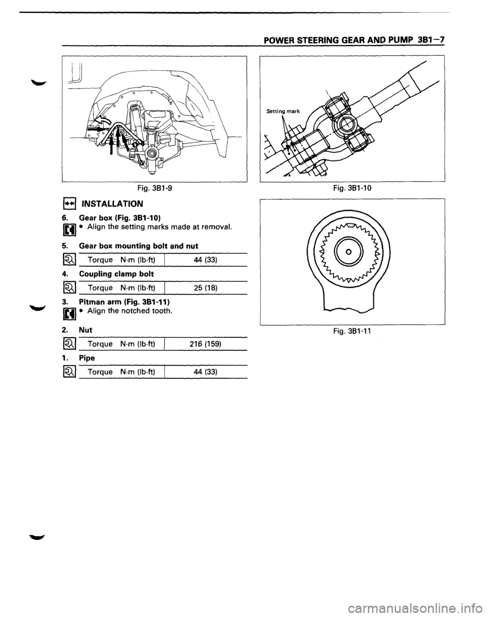 ISUZU TROOPER 1995 Owners Manual lJ
Fig. 381-9
l••f INSTALLATION
6. Gear box (Fig. 381-1 0)
l£tj• Align the setting marks made at removal.
5. Gear box mounting bolt and nut
1~1 Torque N·m (lb·ft) 44 (33)
4. Couplin ISUZU TROOPER 1995 Owners Manual lJ
Fig. 381-9
l••f INSTALLATION
6. Gear box (Fig. 381-1 0)
l£tj• Align the setting marks made at removal.
5. Gear box mounting bolt and nut
1~1 Torque N·m (lb·ft) 44 (33)
4. Couplin