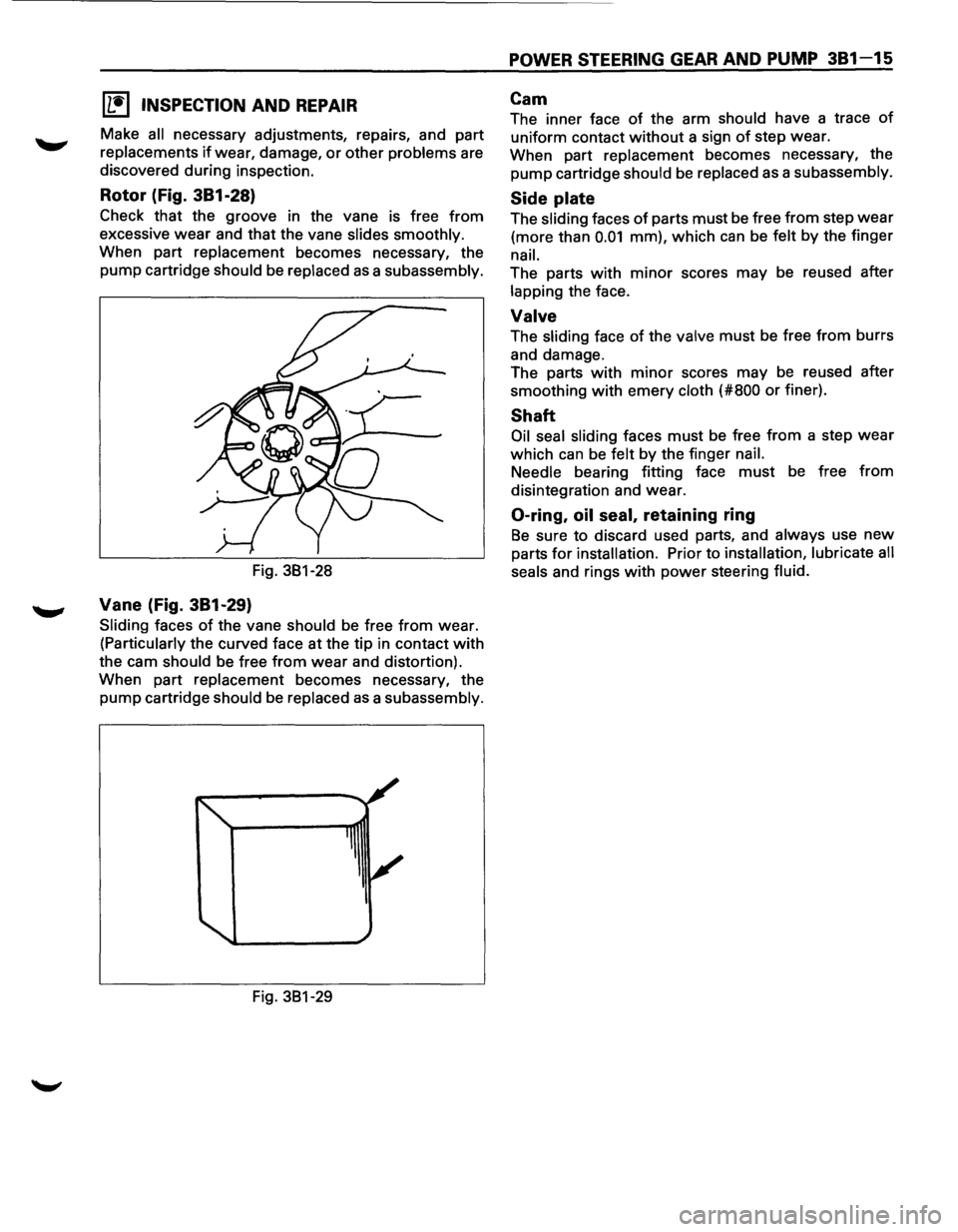 ISUZU TROOPER 1995 User Guide [1!) INSPECTION AND REPAIR 
Make all necessary adjustments,  repairs, and part 
replacements 
if wear,  damage, or other problems are 
discovered  during inspection. 
Rotor (Fig. 381-28) 
Check that  