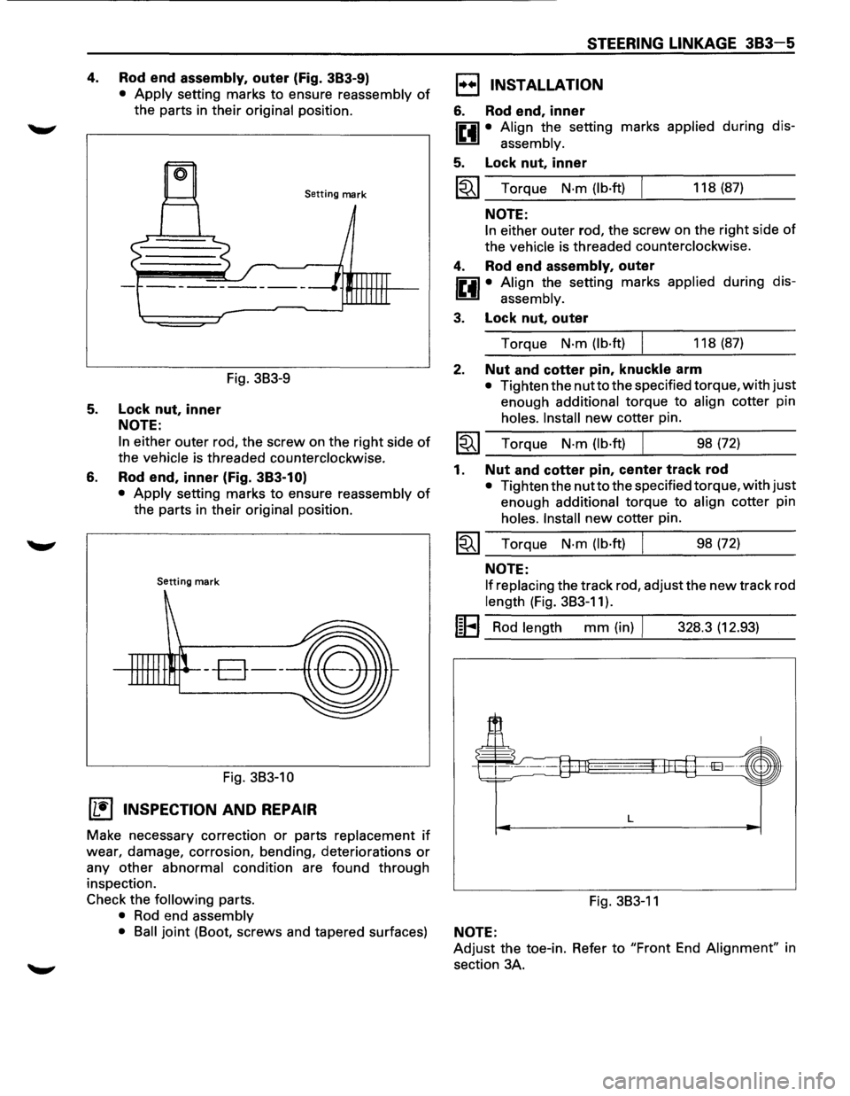 ISUZU TROOPER 1995 Workshop Manual 4. Rod end assembly, outer (Fig. 383-9)
• Apply setting marks to ensure reassembly of
the parts in their original position.
Setting mark
Fig. 3B3-9
5. Lock nut, inner
NOTE:
6.
In either ISUZU TROOPER 1995 Workshop Manual 4. Rod end assembly, outer (Fig. 383-9)
• Apply setting marks to ensure reassembly of
the parts in their original position.
Setting mark
Fig. 3B3-9
5. Lock nut, inner
NOTE:
6.
In either