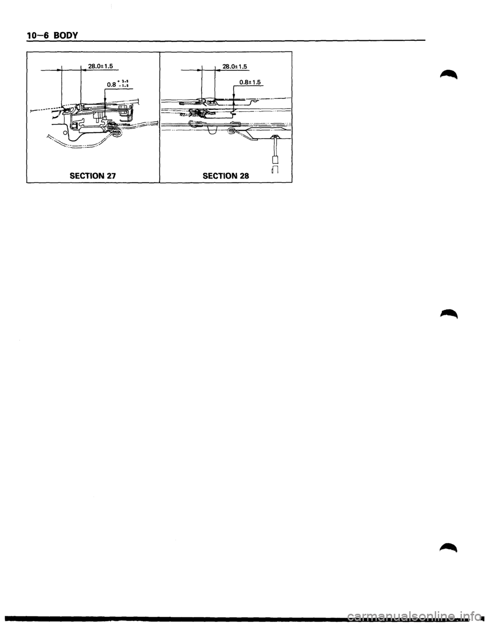 ISUZU TROOPER 1995 Workshop Manual 10-6 BODY
28.0±1.5 28.0±1.5
0.8
._ ~:~ 0.8± 1.5
SECTION 27 SECTION 28 n
• ISUZU TROOPER 1995 Workshop Manual 10-6 BODY
28.0±1.5 28.0±1.5
0.8
._ ~:~ 0.8± 1.5
SECTION 27 SECTION 28 n
•