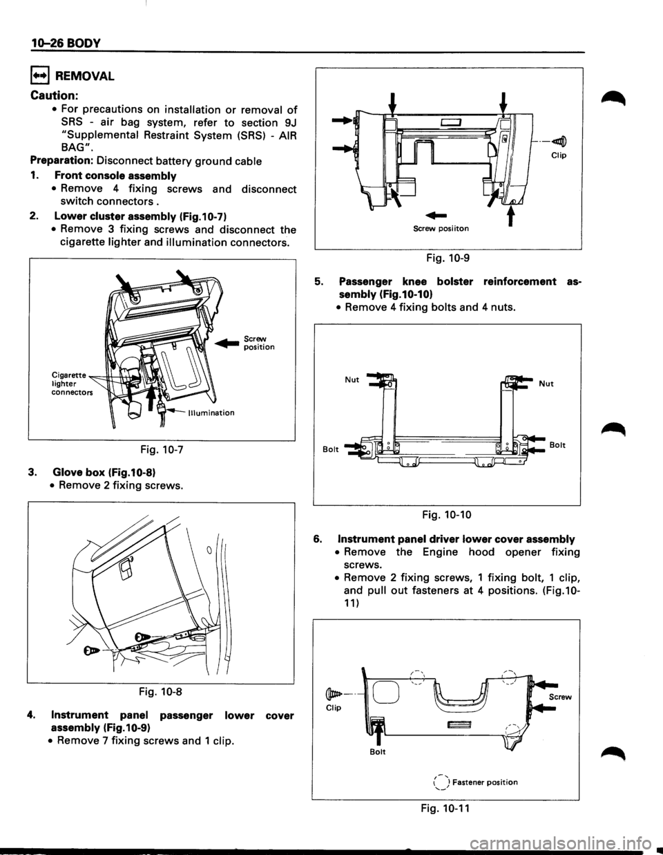 ISUZU TROOPER 1995 Workshop Manual 10-26 BODY
l••l REMOVAL
Caution:
• For precautions on installation or removal of
SRS -air bag system, refer to section 9J
"Supplemental Restraint System (SRS) -AIR
BAG".
Preparation: ISUZU TROOPER 1995 Workshop Manual 10-26 BODY
l••l REMOVAL
Caution:
• For precautions on installation or removal of
SRS -air bag system, refer to section 9J
"Supplemental Restraint System (SRS) -AIR
BAG".
Preparation: