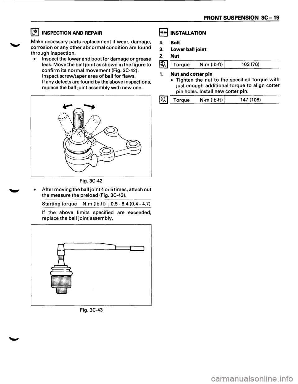 ISUZU TROOPER 1995 User Guide I L•IINSPECTION AND REPAIR
Make necessary parts replacement if wear, damage,
corrosion
or any other abnormal condition are found
through inspection.
• Inspect the lower end boot for damage o ISUZU TROOPER 1995 User Guide I L•IINSPECTION AND REPAIR
Make necessary parts replacement if wear, damage,
corrosion
or any other abnormal condition are found
through inspection.
• Inspect the lower end boot for damage o
