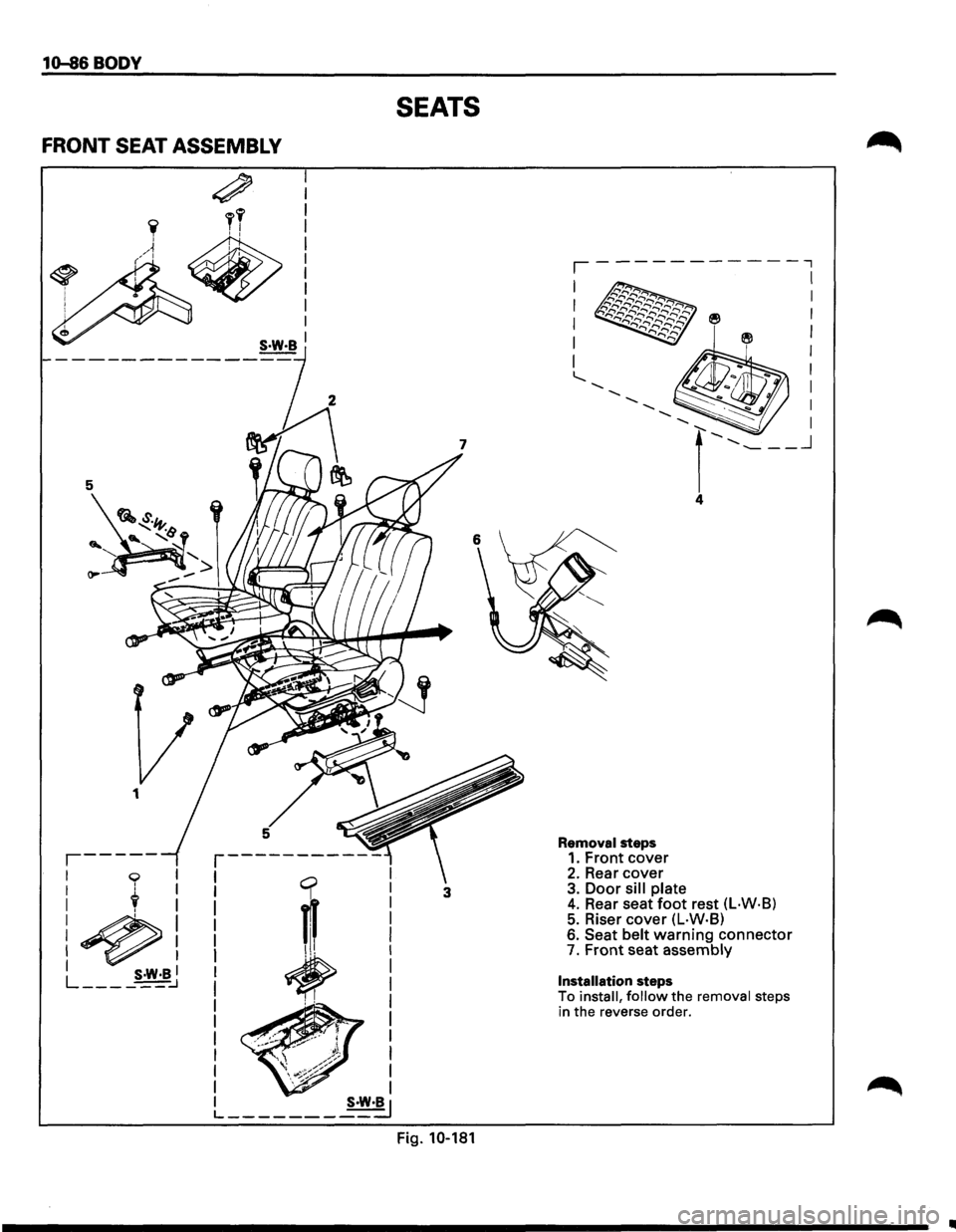 ISUZU TROOPER 1995 Workshop Manual 10-86BODY
FRONT SEAT ASSEMBLY
~ : I
I I
1
,-----
1 0
: t
:~
~~,
I S·W·BI L ______ :J
I
I
I
I
I I I
I
I I
I S·W·B
r-----------
1 q
! 1 I ! ..
~~
I
I
I
I
I I
L _______ SÂ ISUZU TROOPER 1995 Workshop Manual 10-86BODY
FRONT SEAT ASSEMBLY
~ : I
I I
1
,-----
1 0
: t
:~
~~,
I S·W·BI L ______ :J
I
I
I
I
I I I
I
I I
I S·W·B
r-----------
1 q
! 1 I ! ..
~~
I
I
I
I
I I
L _______ SÂ