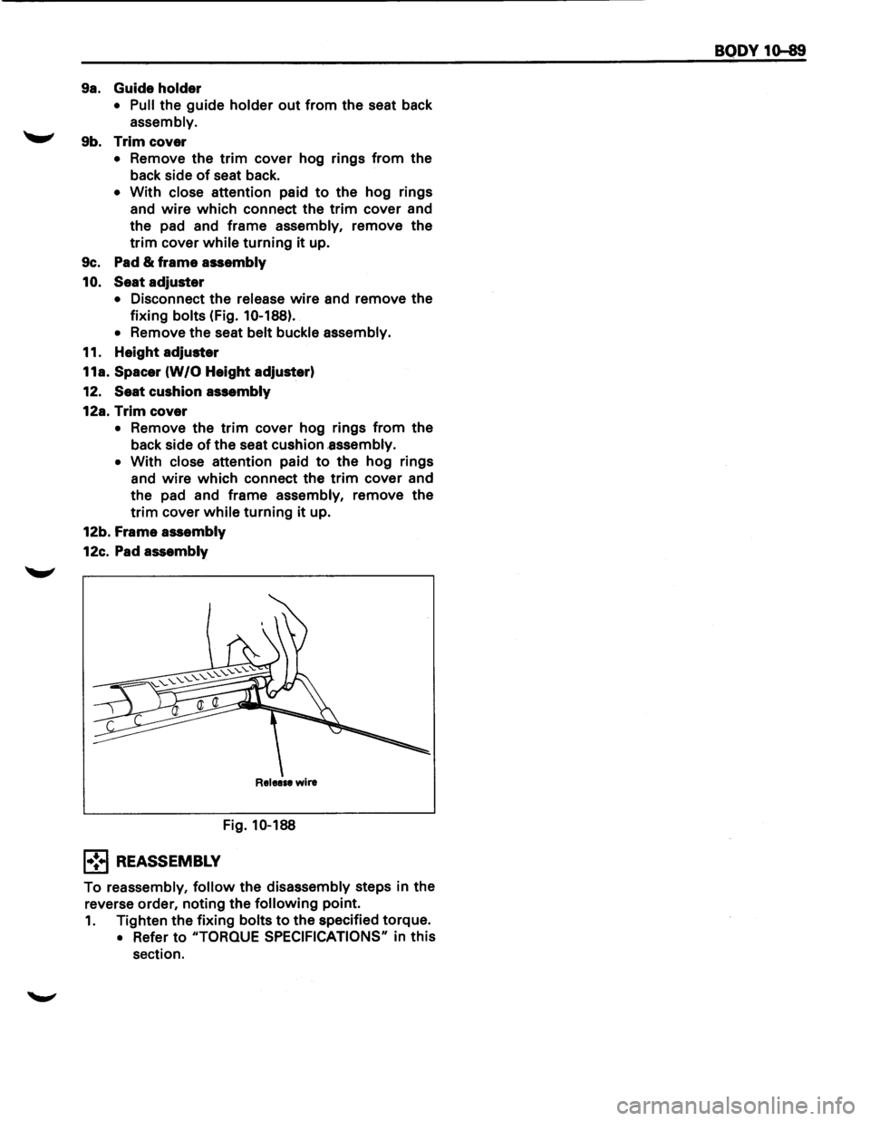 ISUZU TROOPER 1995 Owners Guide 9a. Guide holder
• Pull the guide holder out from the seat back
assembly.
"-" 9b. Trim cover
• Remove the trim cover hog rings from the
back side
of seat back.
• With close attenti ISUZU TROOPER 1995 Owners Guide 9a. Guide holder
• Pull the guide holder out from the seat back
assembly.
"-" 9b. Trim cover
• Remove the trim cover hog rings from the
back side
of seat back.
• With close attenti