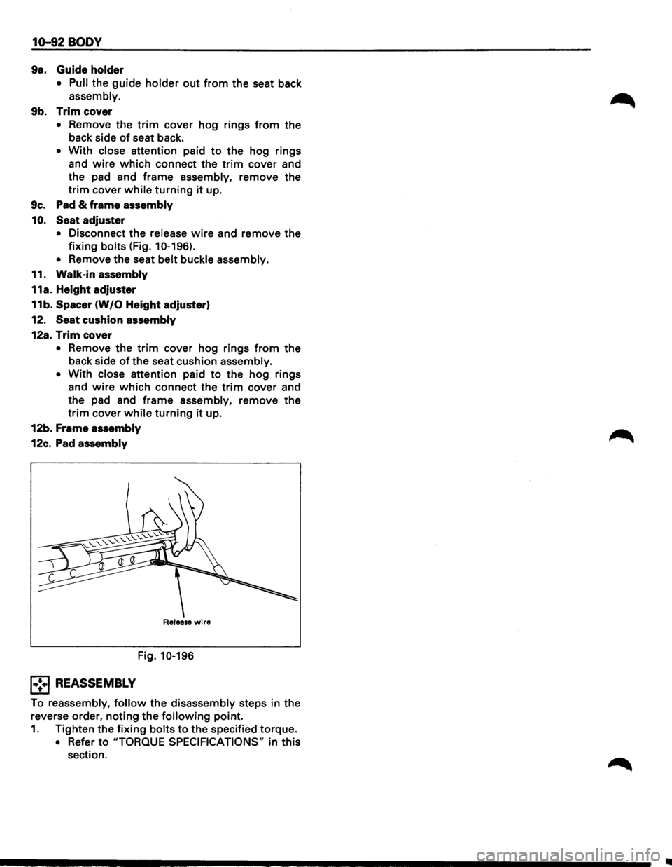 ISUZU TROOPER 1995 Owners Guide 10-92 BODY
9a. Guide holder
• Pull the guide holder out from the seat back
assembly.
9b. Trim cover
• Remove the trim cover hog rings from the
back side
of seat back.
• With close at ISUZU TROOPER 1995 Owners Guide 10-92 BODY
9a. Guide holder
• Pull the guide holder out from the seat back
assembly.
9b. Trim cover
• Remove the trim cover hog rings from the
back side
of seat back.
• With close at