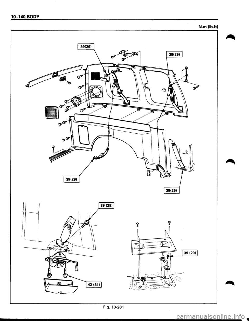 ISUZU TROOPER 1995  Workshop Manual 10-140 BODY 
N·m (lb·ft) 
39(29) 
139 (29) I 
Fig. 10-281  