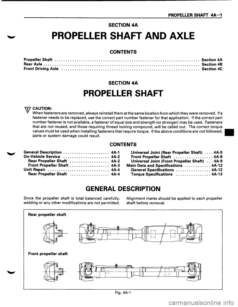 ISUZU TROOPER 1995 Service Manual PROPELLER SHAFT 4A-1
SECTION 4A
PROPELLER SHAFT AND AXLE
CONTENTS
Propeller Shaft . . . . . . . . . . . . . . . . . . . . . . . . . . . . . . . . . . . . . . . . . . . . . . . . . . . . . . . . . ISUZU TROOPER 1995 Service Manual PROPELLER SHAFT 4A-1
SECTION 4A
PROPELLER SHAFT AND AXLE
CONTENTS
Propeller Shaft . . . . . . . . . . . . . . . . . . . . . . . . . . . . . . . . . . . . . . . . . . . . . . . . . . . . . . . . .