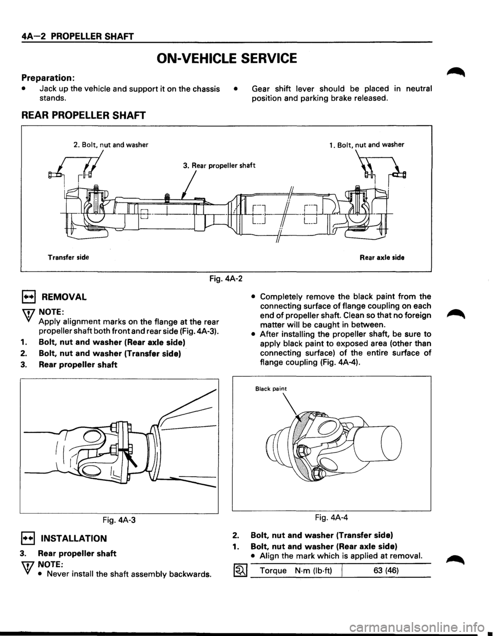 ISUZU TROOPER 1995 User Guide 4A-2 PROPELLER SHAFT
ON-VEHICLE SERVICE
Preparation:
• Jack up the vehicle and support it on the chassis •
stands. Gear
shift
lever should be placed in neutral
position and parking br ISUZU TROOPER 1995 User Guide 4A-2 PROPELLER SHAFT
ON-VEHICLE SERVICE
Preparation:
• Jack up the vehicle and support it on the chassis •
stands. Gear
shift
lever should be placed in neutral
position and parking br