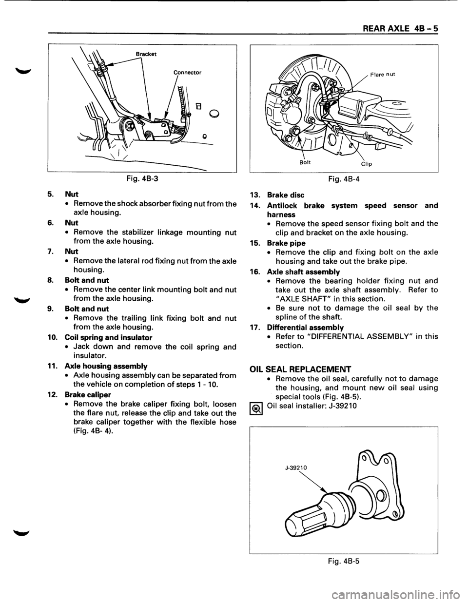 ISUZU TROOPER 1995 Workshop Manual 5.
6.
7.
8.
........,
9.
10.
11.
12.
B 0
g
Fig. 48-3
Nut
• Remove the shock absorber fixing nut from the
axle housing.
Nut
• Remove the stabilizer linkage mounting nut
from the a ISUZU TROOPER 1995 Workshop Manual 5.
6.
7.
8.
........,
9.
10.
11.
12.
B 0
g
Fig. 48-3
Nut
• Remove the shock absorber fixing nut from the
axle housing.
Nut
• Remove the stabilizer linkage mounting nut
from the a